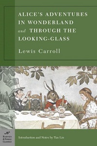 Alice's Adventures in Wonderland and Through the Looking-Glass by Lewis Carroll.