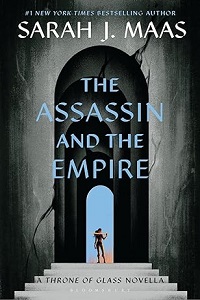 The Assassin and The Empire by Sarah J. Maas