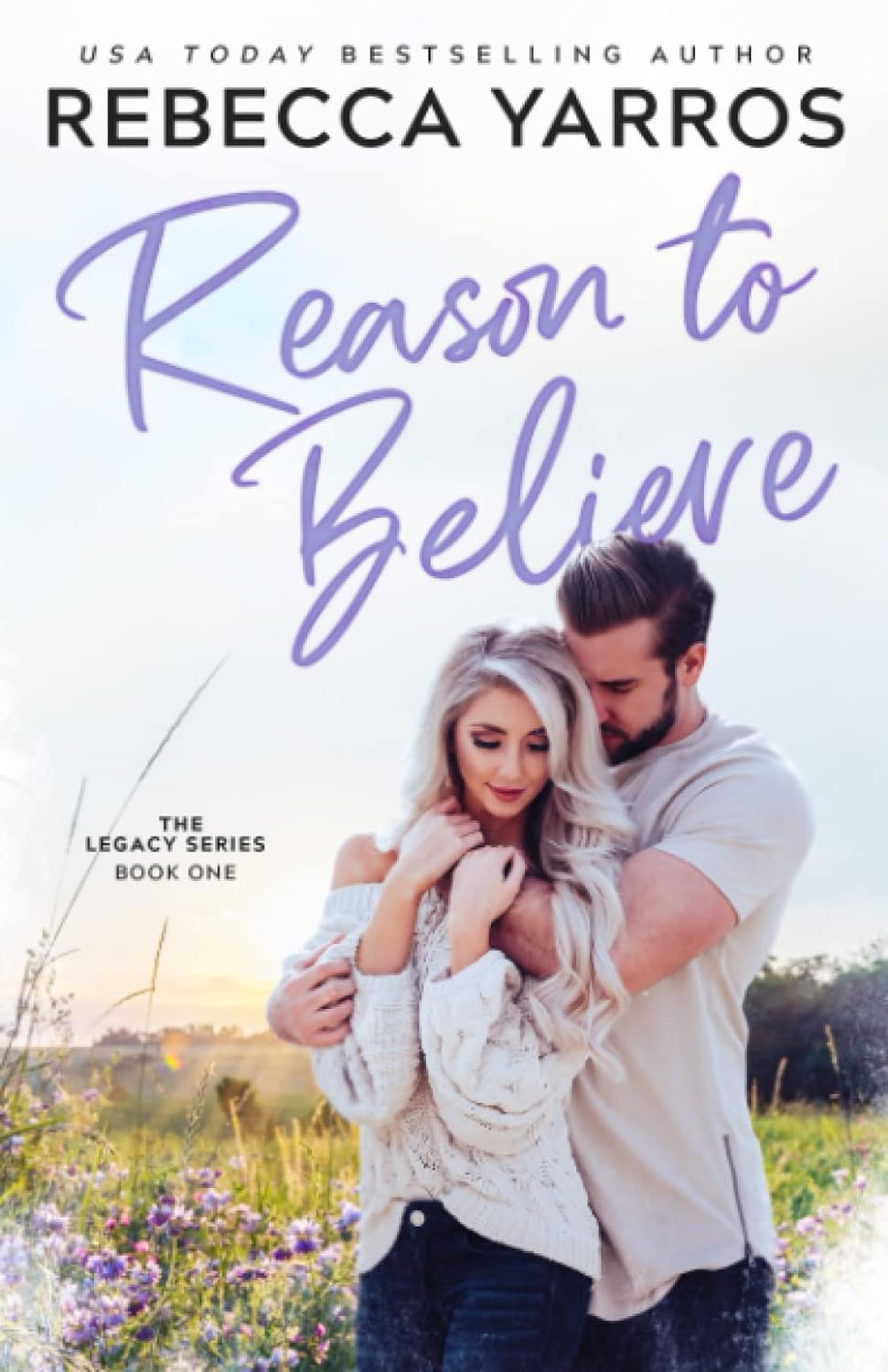 Reason To Believe by Rebecca Yarros