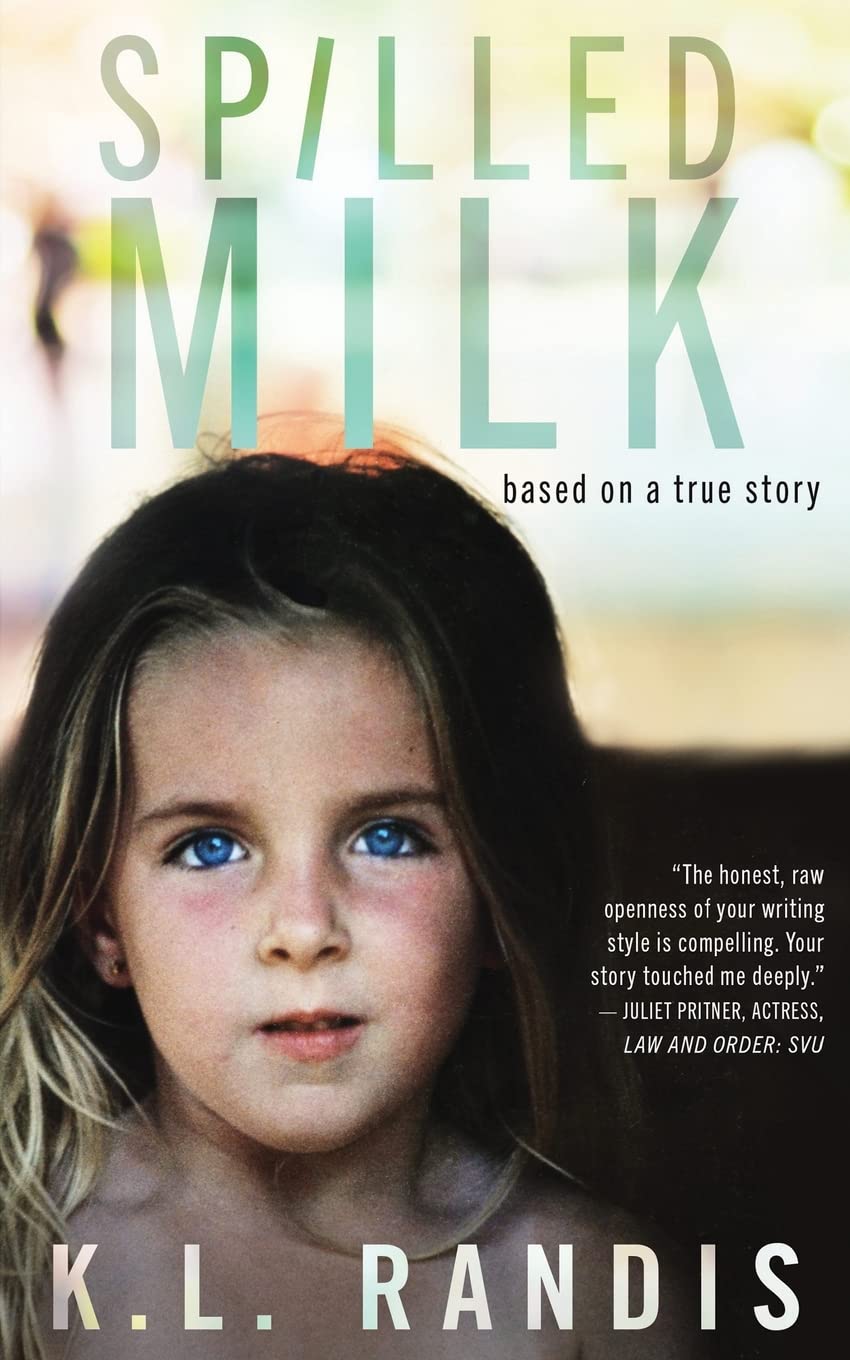 Spilled Milk: Based on a true story by K.L Randis